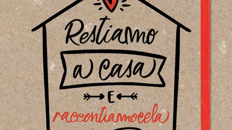 “Restiamo a casa e… raccontiamocela”